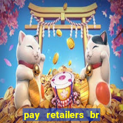 pay retailers br servicos de pagamentos ltda